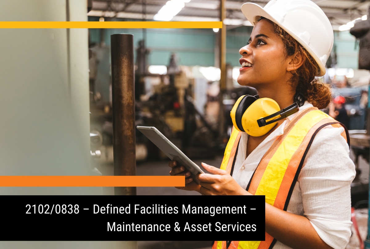 Contract Extension: 2102/0838 – Defined Facilities Management – Maintenance & Asset Services