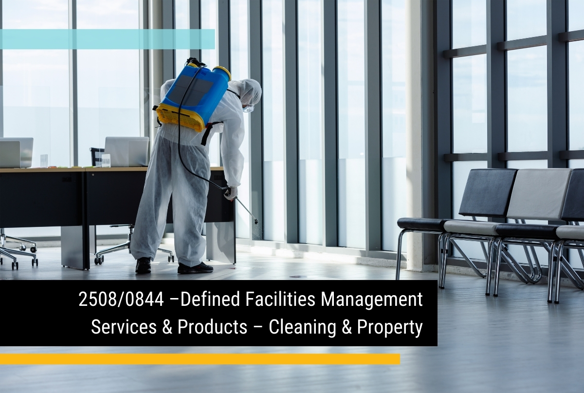 New Contract: 2508/0844 –Defined Facilities Management Services & Products – Cleaning & Property